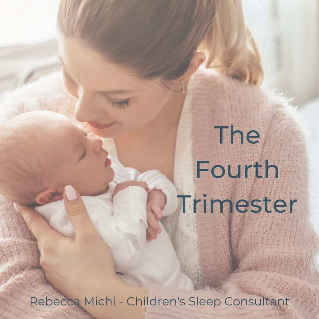 Make the most of the fourth trimester - Rebecca Michi - Children's Sleep  Consultant