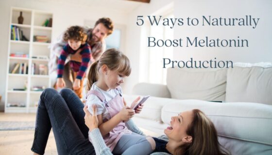 5 Ways to Naturally Boost Melatonin Production