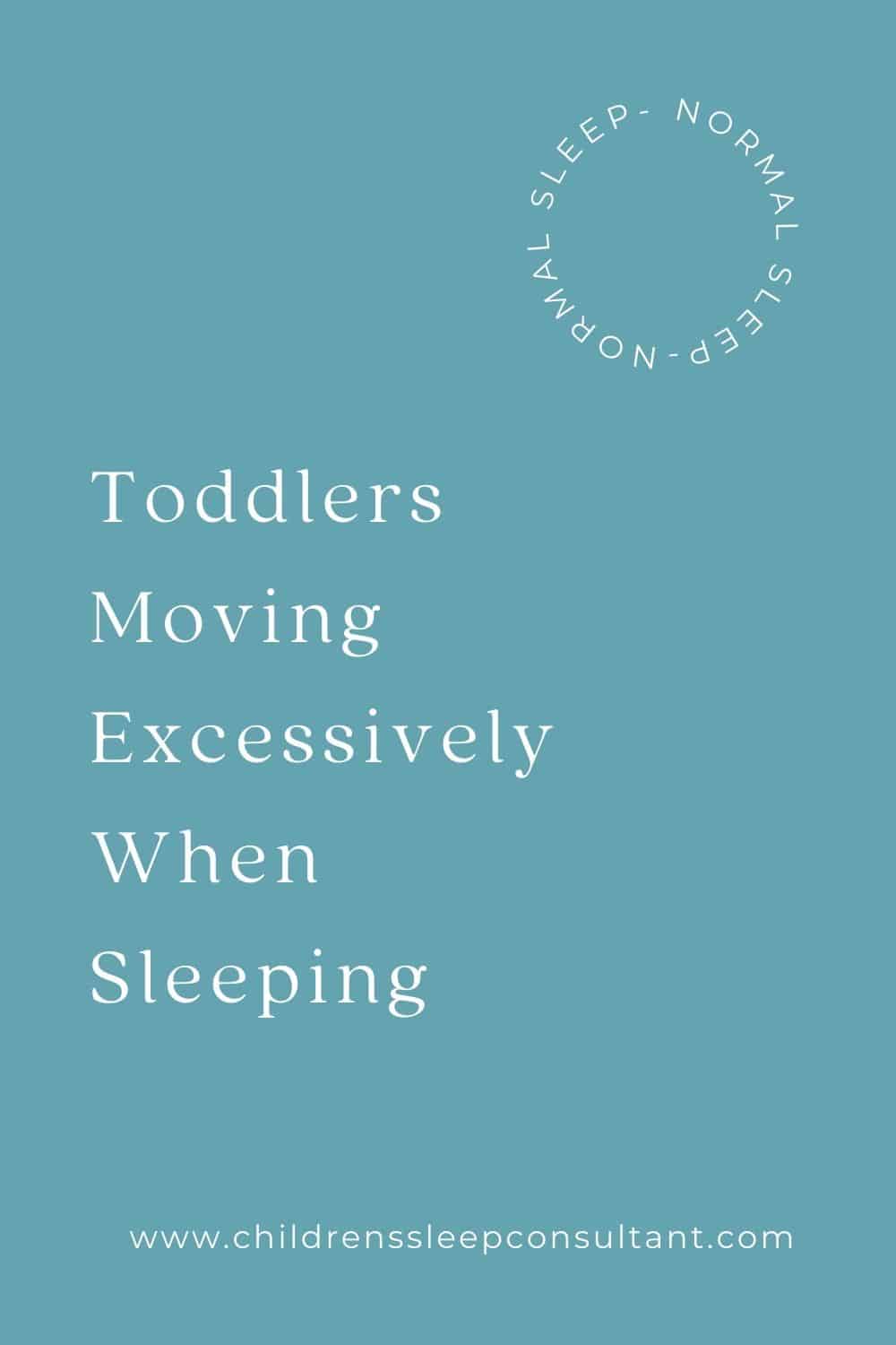 toddlers-moving-excessively-when-sleeping